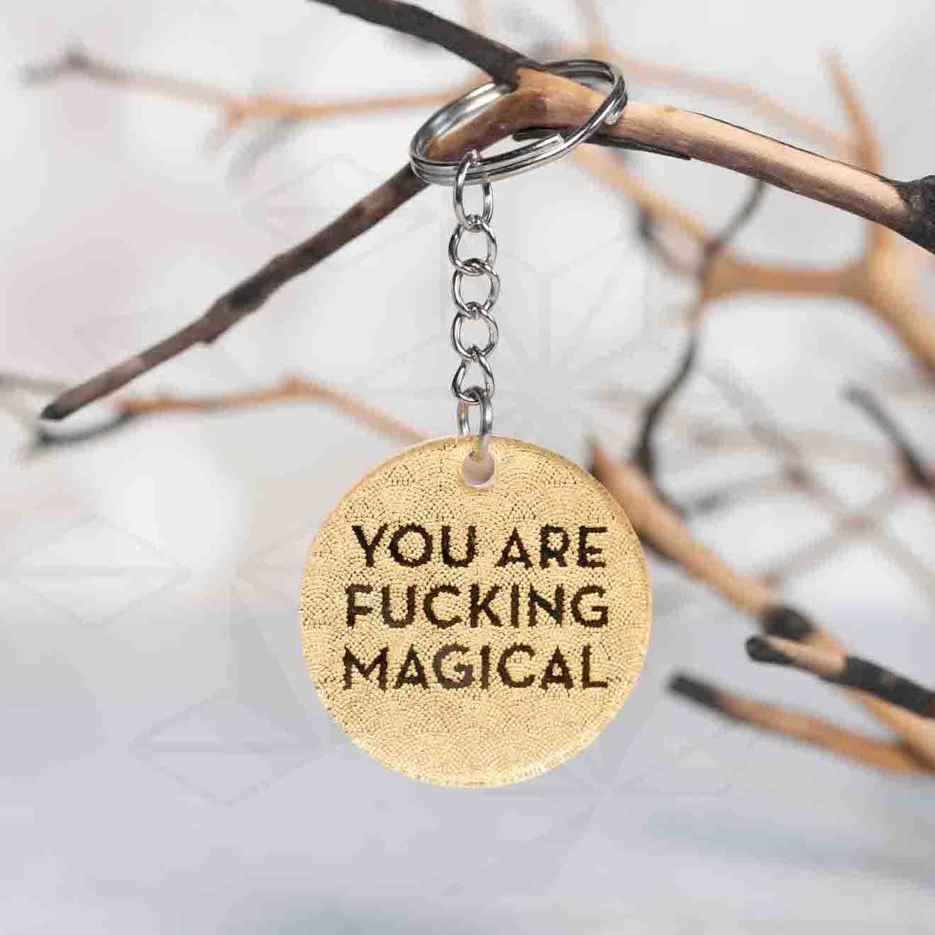you are fucking magical mirrored gold acrylic keychain by LeeMo Designs in Bend Oregon
