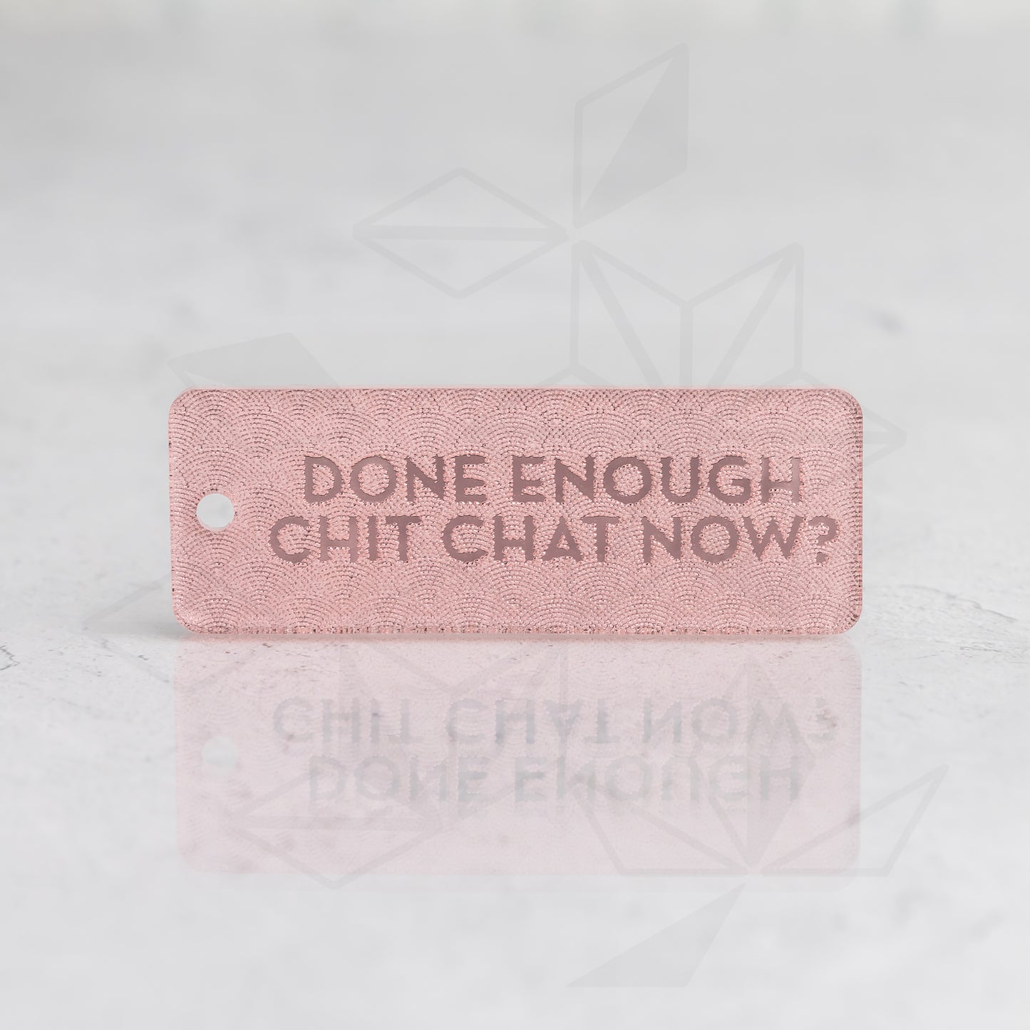 Keychains - Enough Chit Chat