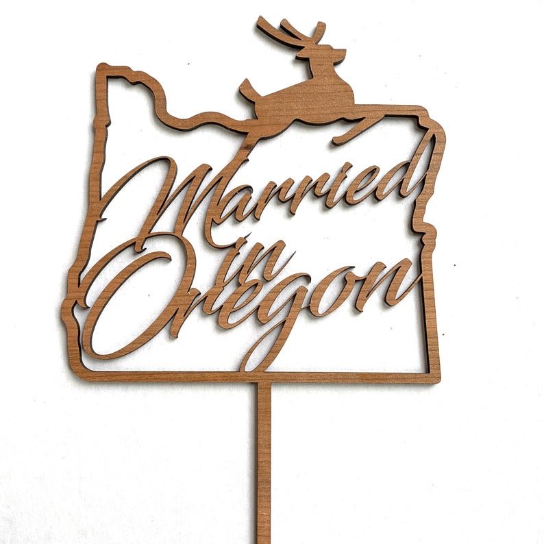 Married In Oregon Cake Topper - Laser Cut Cherry Wood - by LeeMo Designs in Bend, Oregon